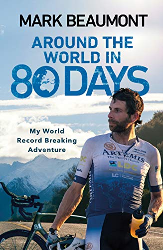 Book cover: "Around the World in 80 Days" with Mark Beaumont’s portrait.