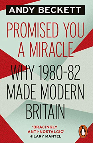 Book cover: "Promised You A Miracle" by Andy Beckett, red and gray design.