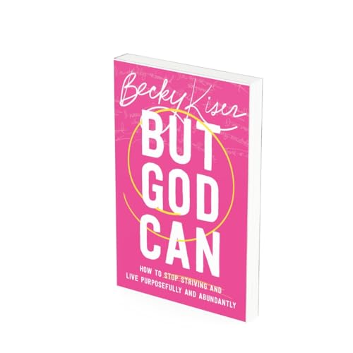 Book cover: "But God Can" by Becky Kiser, pink with bold white text.