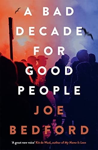 Book cover: "A Bad Decade for Good People" by Joe Bedford, with crowd image.