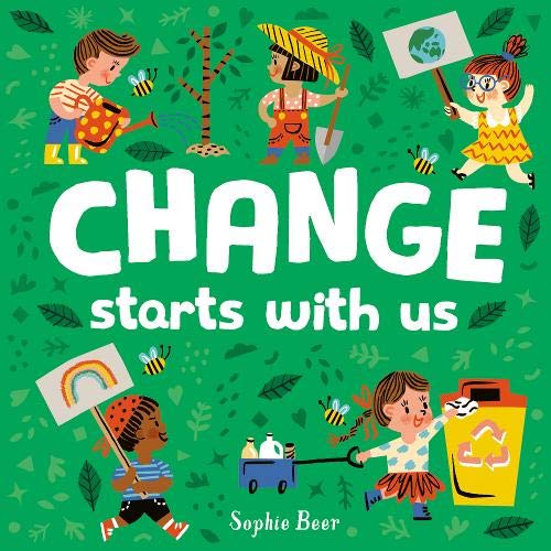 Children gardening and recycling, with the title "Change Starts With Us".