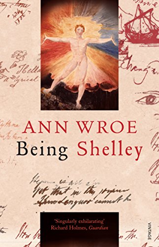 Book cover: "Being Shelley" by Ann Wroe, featuring a painting of a figure with outstretched arms.