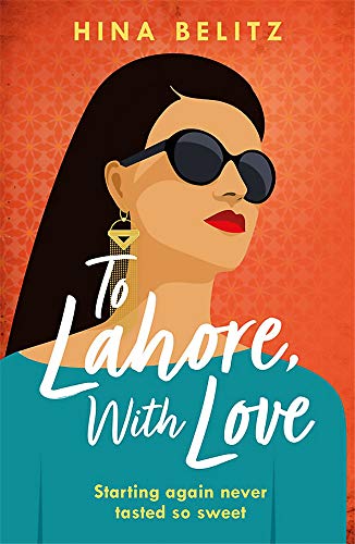Book cover: illustrated woman in sunglasses with title “To Lahore, With Love”.