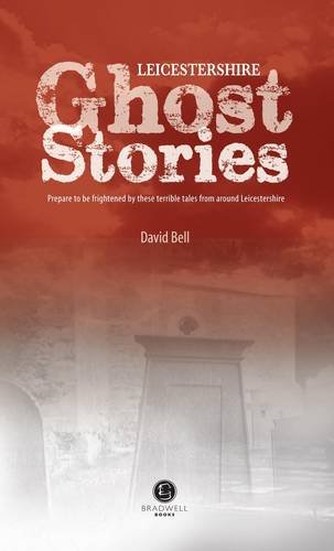 Book cover: “Leicestershire Ghost Stories” with a faded building image.