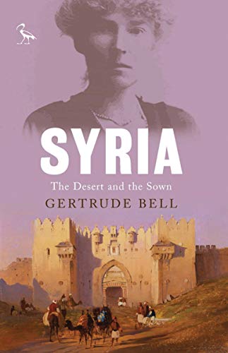 Book cover: portrait of Gertrude Bell, Syrian castle, and riders.