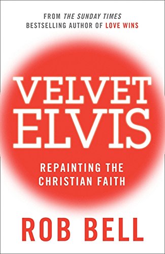 Book cover: "Velvet Elvis" by Rob Bell, with red and white design.