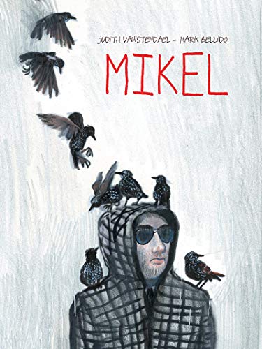 Book cover: hooded figure with birds, painted style, titled "Mikel".