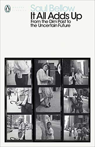 Book cover: “It All Adds Up” by Saul Bellow, with black and white photos.