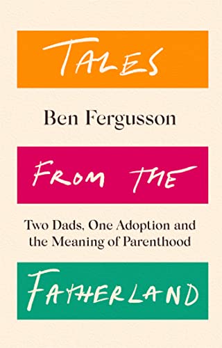Book cover: "Tales from the Fatherland" by Ben Fergusson, adoption memoir.