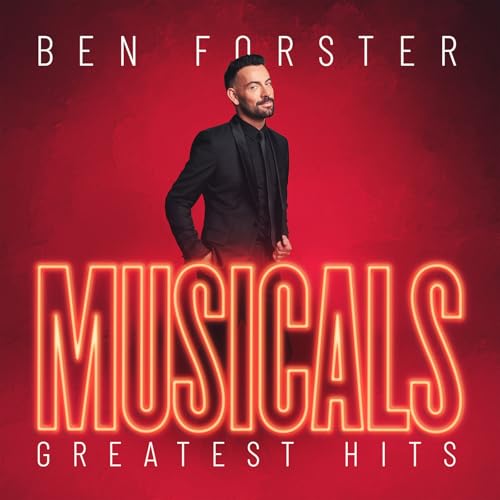 Ben Forster album cover, “Musicals Greatest Hits”, featuring a portrait.