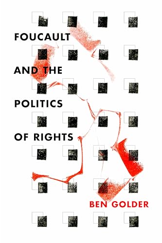 Book cover: "Foucault and the Politics of Rights" by Ben Golder.