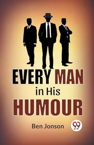 Book cover: “Every Man In His Humour” with silhouettes of three men.