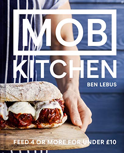 Cookbook cover with sandwich, text “MOB KITCHEN” and “Feed 4 or more for under £10”.