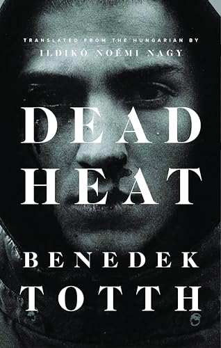 Book cover: "Dead Heat" by Benedek Totth, featuring a blurred face.