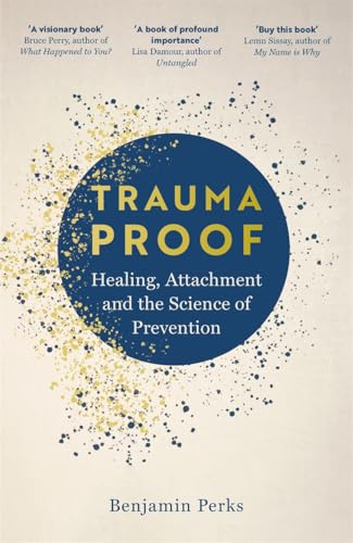 Book cover: "Trauma Proof" by Benjamin Perks, with gold splatter design.