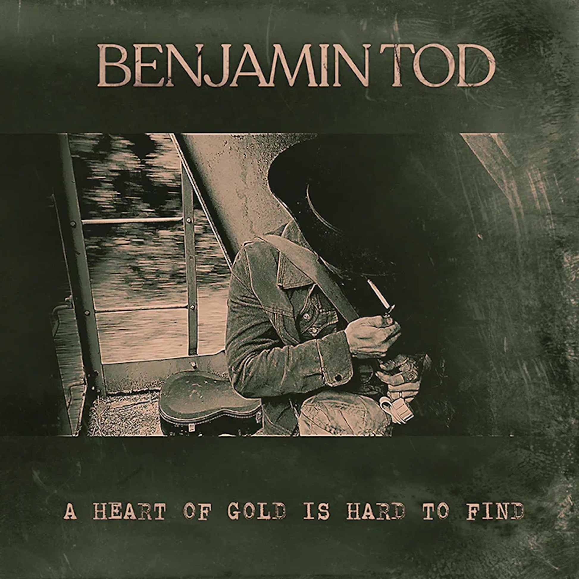 Album cover for Benjamin Tod’s “A Heart Of Gold Is Hard To Find.”