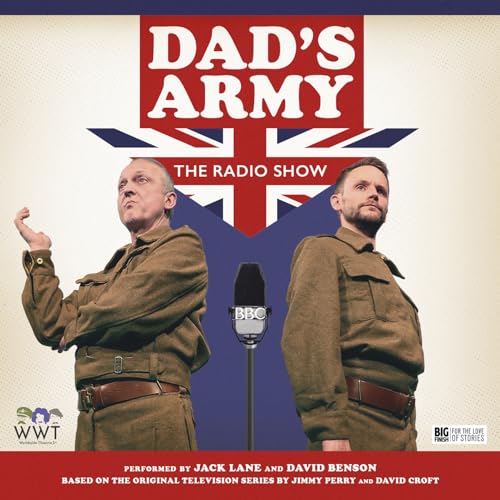“Dad’s Army: The Radio Show” cover with two men in uniform and a microphone.