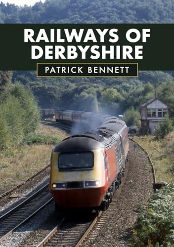 Book cover: “Railways of Derbyshire” featuring a vintage steam train.