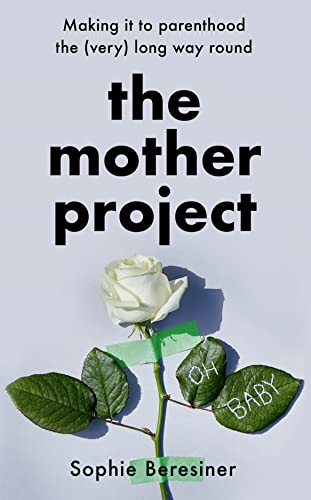 Book cover: "The Mother Project" with a white rose and leaves.