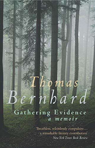 Book cover: "Gathering Evidence" by Thomas Bernhard, featuring a misty forest.