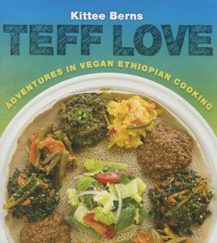 Cookbook cover, “Teff Love,” featuring vegan Ethiopian dishes on injera.