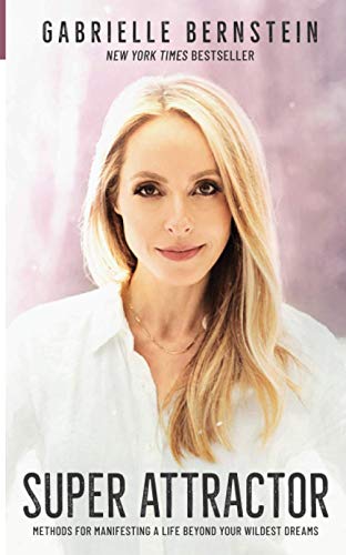 Book cover featuring author Gabrielle Bernstein and title “Super Attractor.”