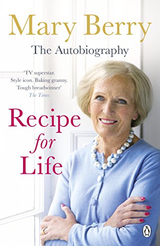 Book cover featuring Mary Berry, author of "Recipe for Life: The Autobiography".