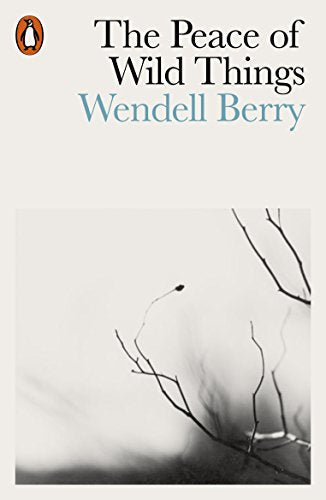 Book cover: "The Peace of Wild Things" by Wendell Berry, with tree branches.