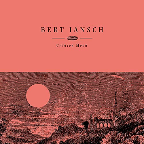 Bert Jansch’s “Crimson Moon” vinyl album cover, red landscape with a moon.