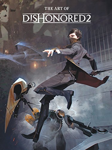 The Art of Dishonored 2 book cover features a masked character leaping into action.