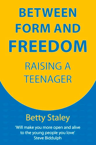 Book cover titled Between Form and Freedom: Raising a Teenager by Betty Staley.