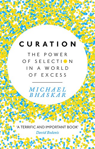 Book cover with blue and yellow dots, title “Curation” and author Michael Bhaskar.