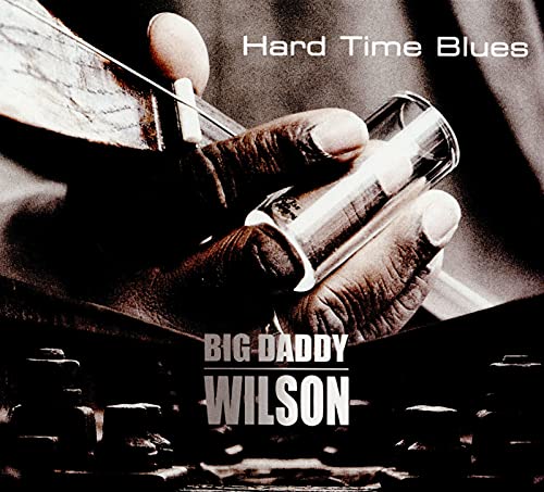 CD cover: hand holding a shot glass, dark background, text "Big Daddy Wilson".