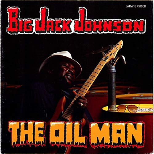 CD cover: Big Jack Johnson with guitar and oil pump imagery.