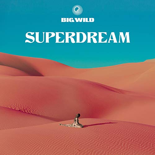Album cover for Big Wild’s “Superdream” featuring a person in a desert.