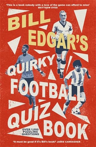 Red book cover featuring footballers and the title "Bill Edgar's Quirky Football Quiz Book".