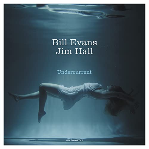Album cover for Bill Evans & Jim Hall’s “Undercurrent” with underwater imagery.