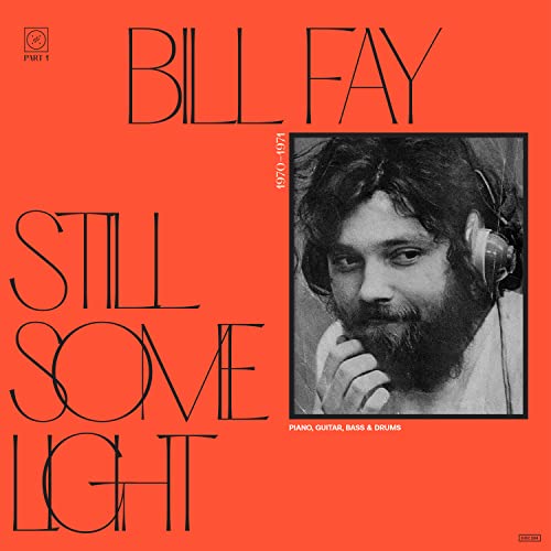 Album cover for Bill Fay’s “Still Some Light: Part 1” featuring a portrait.