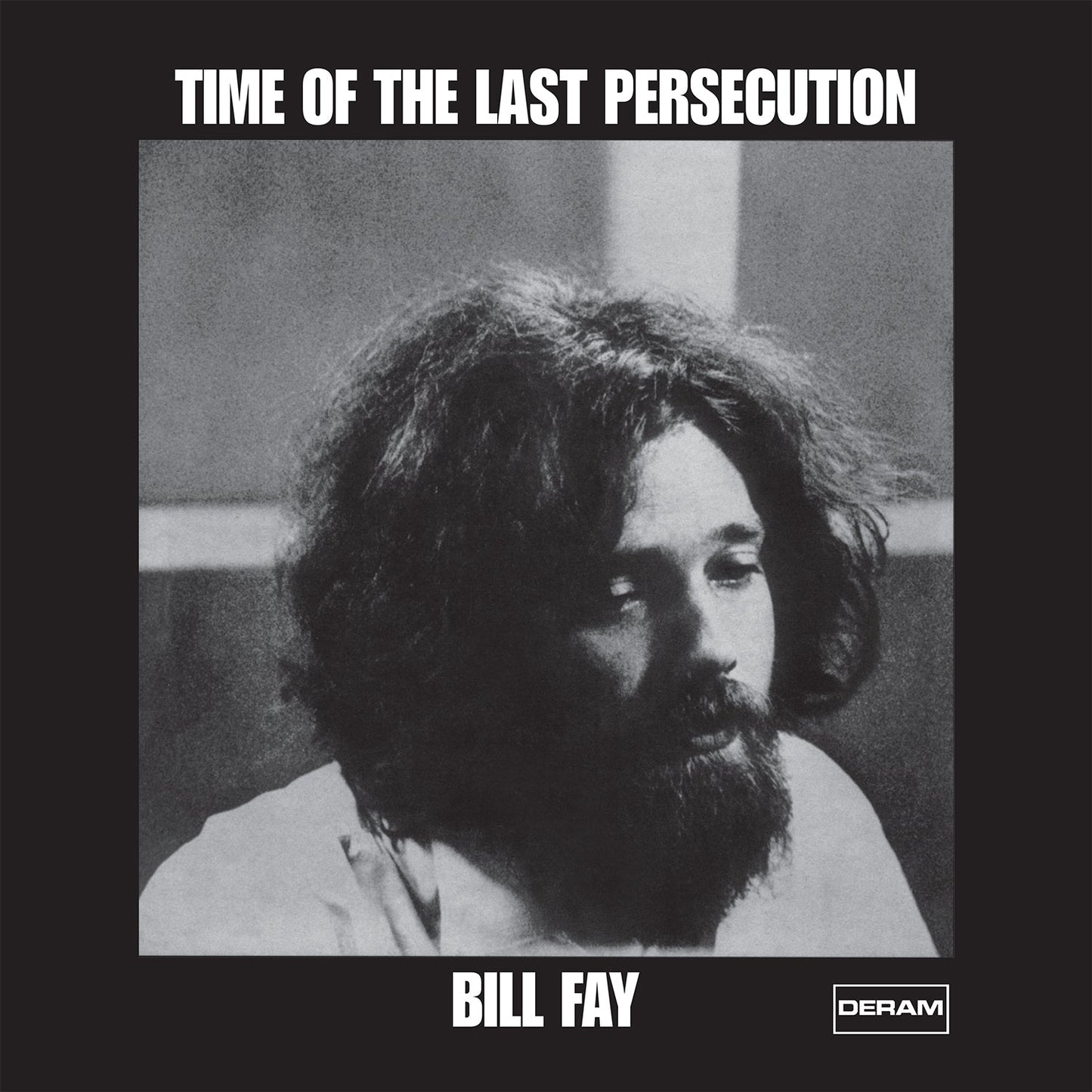 Black and white portrait of Bill Fay on the Time of the Last Persecution cover.