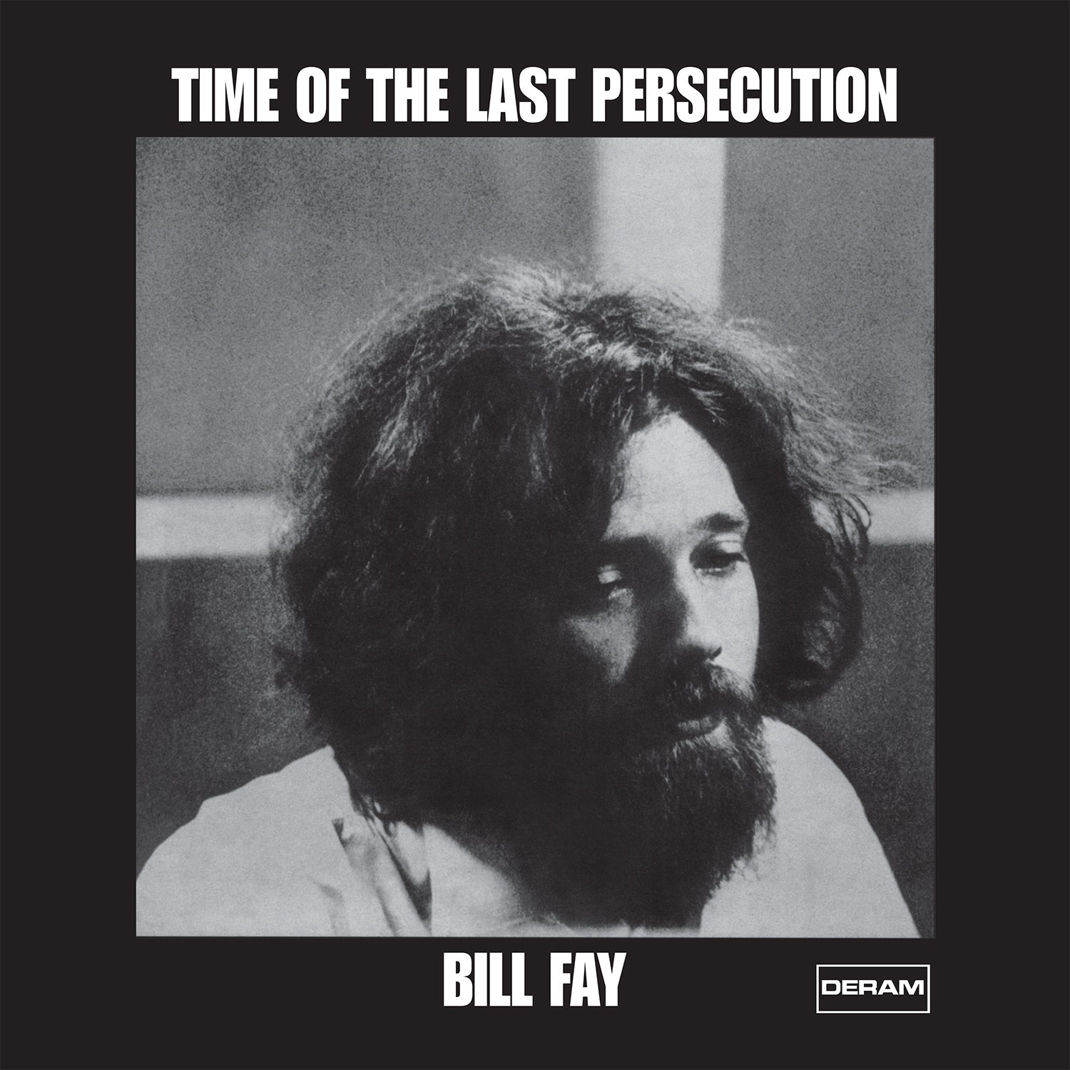Black and white portrait of Bill Fay on the Time of the Last Persecution cover.