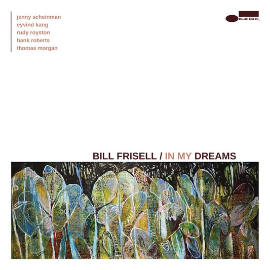 Album cover featuring abstract painting of plants with text Bill Frisell In My Dreams.