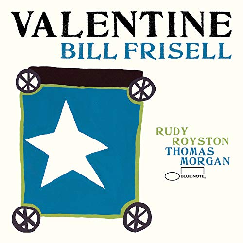 Bill Frisell - Valentine" album cover with a painted wagon and star.