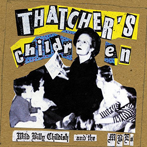 CD cover for “Thatcher’s Children” by Billy Childish, featuring Margaret Thatcher.
