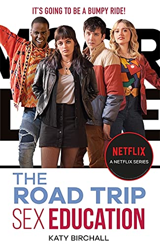Book cover featuring four young adults, text reads "Sex Education: The Road Trip.