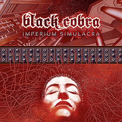 Album cover: "Black Cobra - Imperium Simulacra" with red tones and a face.
