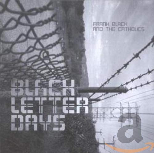 CD cover for "Black Letter Days" by Frank Black, featuring chain-link fence.