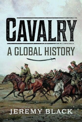 Book cover: "Cavalry: A Global History" with a painting of mounted soldiers.