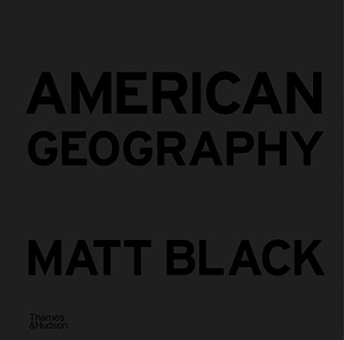 Book cover with the title American Geography and author Matt Black in black text.