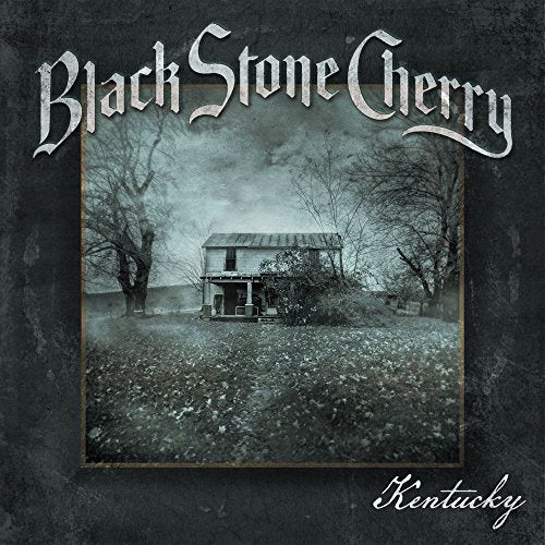 Album cover of "Black Stone Cherry - Kentucky" featuring an old house and barren trees.
