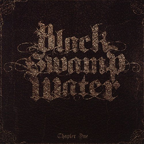 Dark album cover with ornate gold text: "Black Swamp Water - Chapter One".